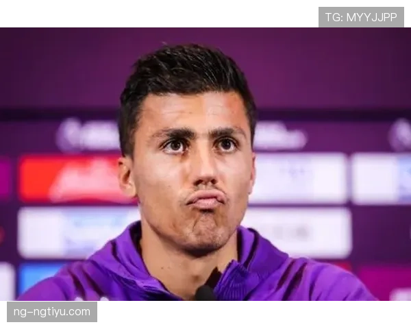 罗德里：从战术执行者到球队灵魂的领袖跃迁解析